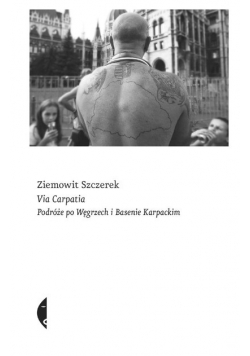 Via Carpatia Podróże po Węgrzech i Basenie Karpackim