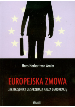 Arnim Hans Herbert - Europejska zmowa