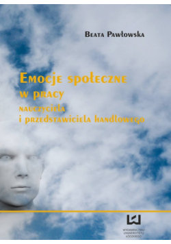 Emocje społeczne w pracy nauczyciela i przedstawiciela handlowego