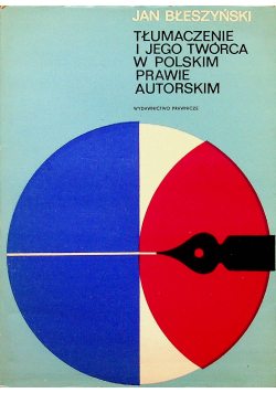 Tłumaczenie i jego twórca w polskim prawie autorskim