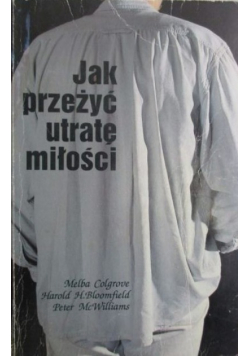 Jak przeżyć utratę miłości