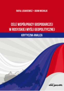 Cele współpracy gospodarczej w rosyjskiej myśli geopolitycznej