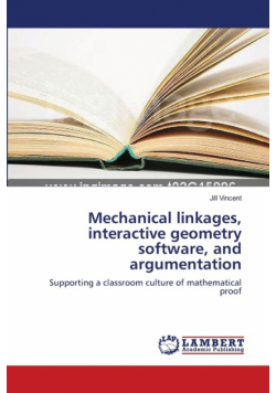 Mechanical linkages, interactive geometry software, and argumentation