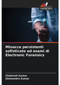 Minacce persistenti sofisticate ed esami di Electronic Forensics