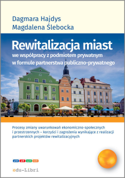Rewitalizacja miast we współpracy z podmiotem prywatnym w formule  partnerstwa publiczno-prywatnego