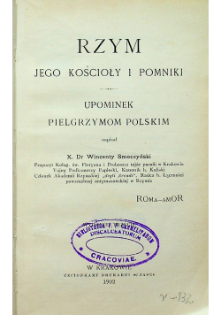 Rzym Jego Kościoły i Pomniki 1902 r.