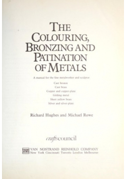 The colouring bronzing and patination of metals
