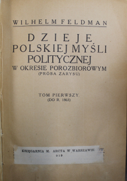 Dzieje polskiej myśli politycznej w okresie porozbiorowym Tom I 1919 r.