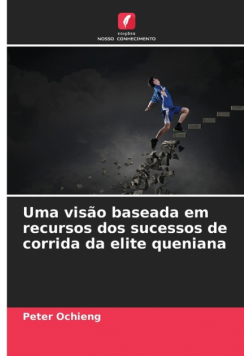 Uma visão baseada em recursos dos sucessos de corrida da elite queniana