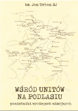 Wśród unitów na Podlasiu