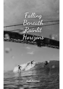 Falling Beneath Rainlit Horizons