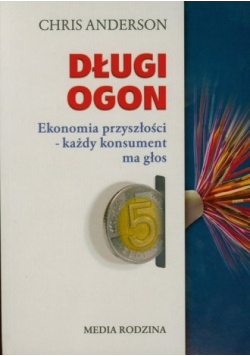 Długi ogon Ekonomia przyszłości każdy konsument ma głos