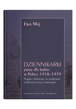 Dziennikarki prasy dla kobiet w Polsce 1918-1939.