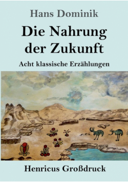 Die Nahrung der Zukunft (Großdruck)
