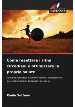Come resettare i ritmi circadiani e ottimizzare la propria salute