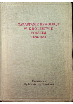 Narastanie rewolucji w królestwie polskim 1900 - 1904