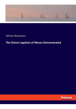 The Divine Legation of Moses Demonstrated