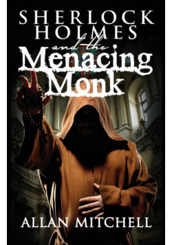 Sherlock Holmes and the Menacing Monk