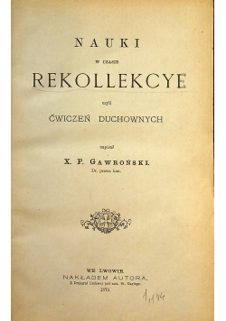 Nauki w czasie rekollekcyi czyli ćwiczeń duchownych 1879 r