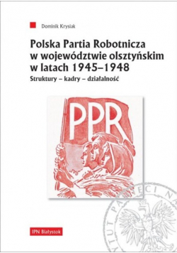 Polska Partia Robotnicza w województwie olsztyńskim 1945 - 1948
