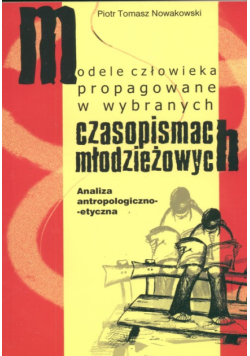 Modele człowieka propagowane w wybranych czasopismach młodzieżowych
