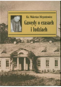 Gawędy o czasach i ludziach nowe