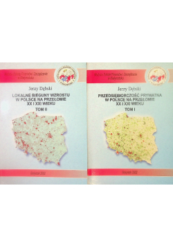 Przedsiębiorczość prywatna w Polsce na przełomie XX i XXI wieku Tom I i II