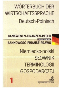 Niemiecko -polski Słownik terminologii gospodarczej Tom 1