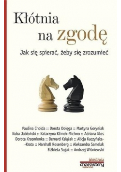 Kłótnia na zgodę Jak się spierać żeby się zrozumieć