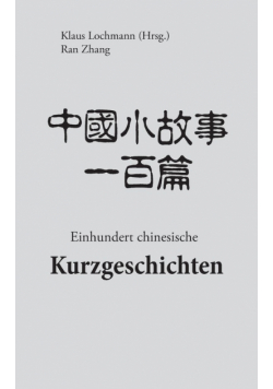 Einhundert chinesische Kurzgeschichten