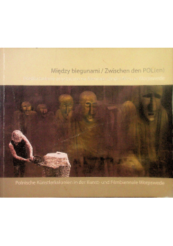Między biegunami. Polskie kolonie artystyczne na Biennale sztuki i filmu w Worpswede
