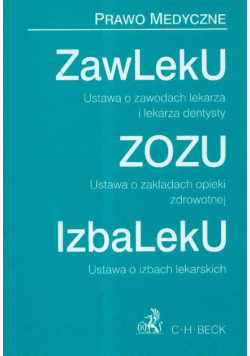 Ustawa o zawodach lekarza i lekarza dentysty Ustawa o zakładach opieki zdrowotnej  Ustawa o izbach lekarskich