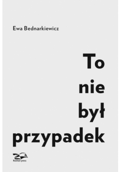 To nie był przypadek