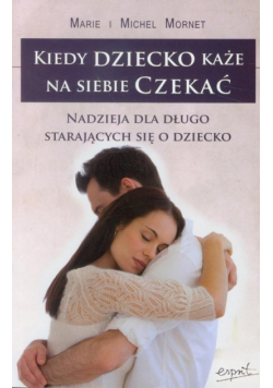 Kiedy dziecko każe na siebie czekać