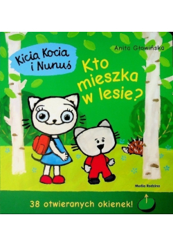 Kicia Kocia i Nunuś Kto mieszka w lesie?