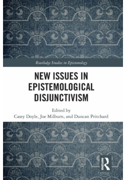 New Issues in Epistemological Disjunctivism