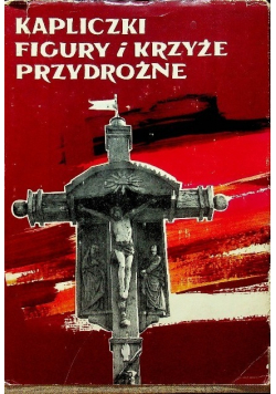 Kapliczki figury i krzyże przydrożne