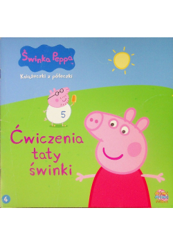 Świnka Peppa Książeczki z półeczki Część 4 Ćwiczenia taty świnki