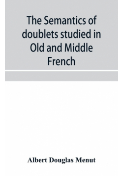 The semantics of doublets studied in Old and Middle French