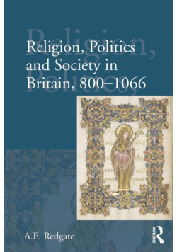Religion, Politics and Society in Britain, 800-1066