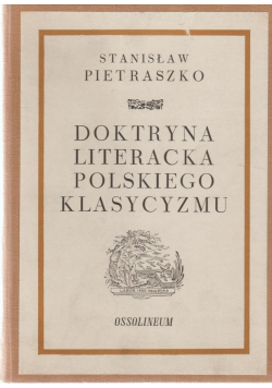 Doktryna literacka polskiego klasycyzmu + AUTOGRAF Pietraszko