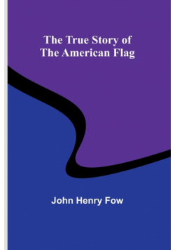 The True Story of the American Flag
