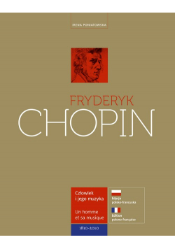 Fryderyk Chopin Człowiek i jego muzyka L`homme et sa musique
