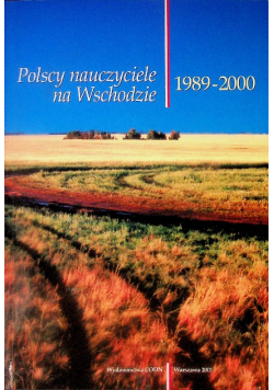 Polscy nauczyciele na Wschodzie 1989-2000
