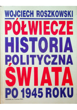 Półwiecze historia polityczna świata po 1945 roku