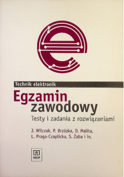 Technik elektroniki. Egzamin zawodowy Testy i zadania z rozwiązaniami