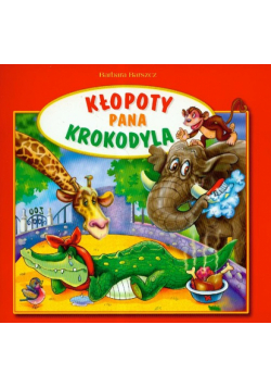 Barszcz Barbara - Kłopoty pana krokodyla