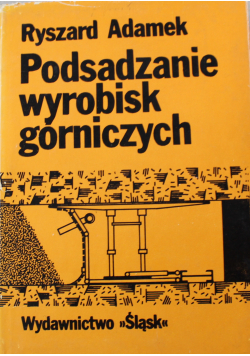 Podsadzanie  wyrobisk górniczych