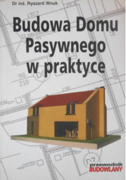 Budowa Domu pasywnego w praktyce