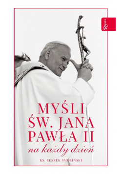 Myśli św Jana Pawła II na cały rok